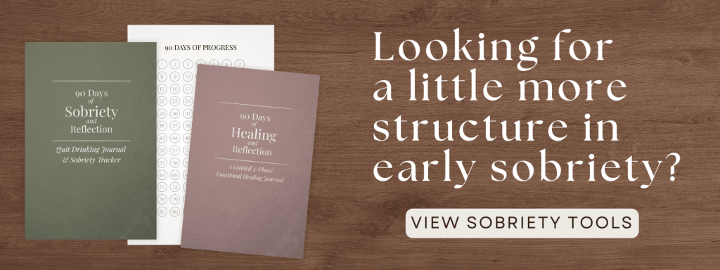 Banner image linking to the Sobriety Tools page, showing sobriety journals, a 90-day progress tracker, and the text “Looking for a little more structure in early sobriety? View Sobriety Tools.”