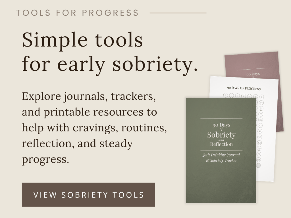 Banner for the Sobriety Tools page, showing sobriety journals, a 90-day progress tracker, and text reading “Simple tools for early sobriety. Explore journals, trackers, and printable resources to help with cravings, routines, reflection, and steady progress.”